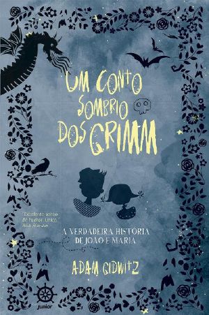 [A Tale Dark & Grimm 01] • Um Conto Sombrio Dos Grimm